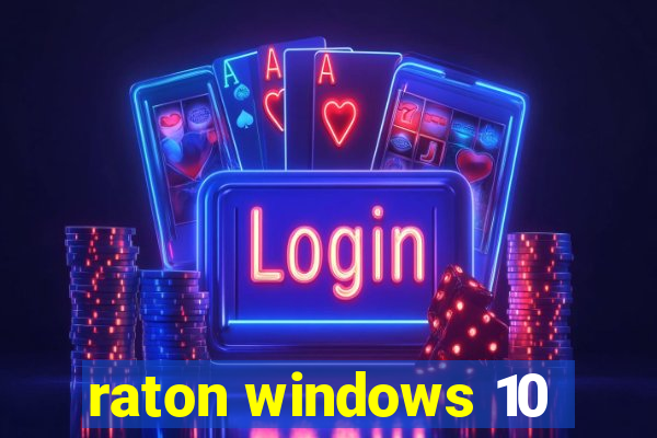 raton windows 10